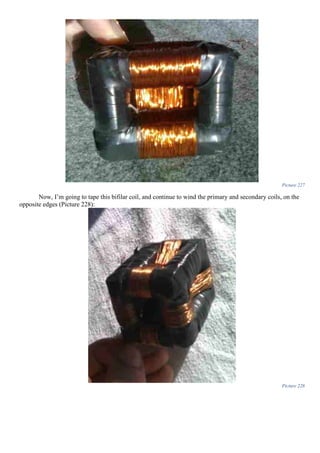 Picture 227
Now, I’m going to tape this bifilar coil, and continue to wind the primary and secondary coils, on the
opposite edges (Picture 228):
Picture 228
 