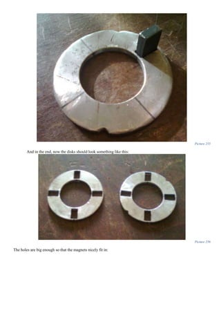 Picture 255
And in the end, now the disks should look something like this:
Picture 256
The holes are big enough so that the magnets nicely fit in:
 