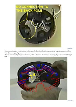 Picture 68
But we cannot see any wire connected to the back pole. Therefore there is no possible way to generate an output from
this red-secondary configuration.
There is another configuration, also false, and just like above, but this time, our secondary plugs are situated at the right
pole:
Picture 69
 