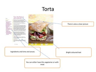 Torta
Bright coloured textIngredients and time and serves
There is also a clear picture
You can either have this vegetarian or with
meat
 