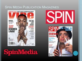 SPIN MEDIA PUBLICATION MAGAZINES
 