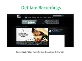 Def Jam Recordings




Screen Grab: Taken From Def Jam Recordings’ Online Site
 