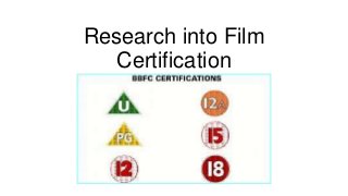 Research into Film
Certification
 