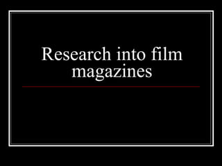 Research into film magazines 