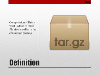 Back

Compression – This is
what is done to make
file sizes smaller in the
conversion process.

Definition

 