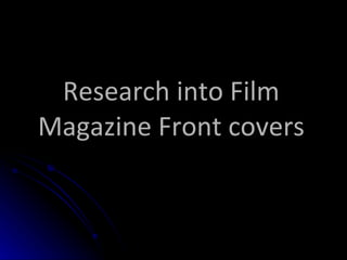 Research into Film Magazine Front covers 
