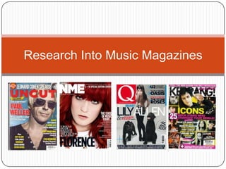 Research Into Music Magazines
 