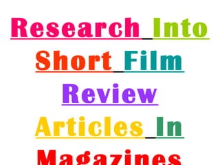 Research   Into   Short   Film   Review   Articles   In   Magazines 
