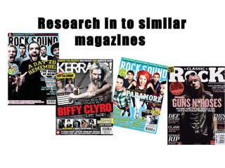 Research in to similar magazines   
