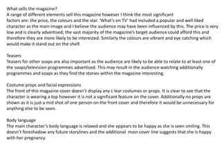 What sells the magazine? 
A range of different elements sell this magazine however I think the most significant 
factors a...