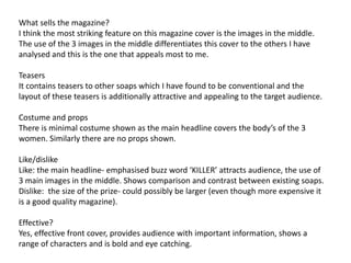 What sells the magazine? 
I think the most striking feature on this magazine cover is the images in the middle. 
The use o...