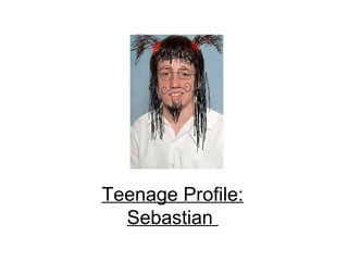 Teenage Profile:
  Sebastian
 