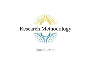 Research Methodology
Introduction
 
