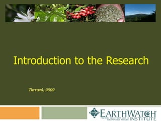 Introduction to the Research   Tarrazú, 2009 