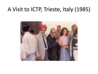 A Visit to ICTP, Trieste, Italy (1985)

 