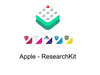 Apple - ResearchKit
 