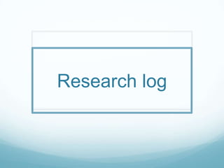 Research log

 