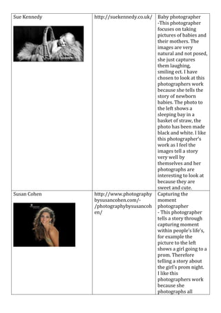 Sue Kennedy http://suekennedy.co.uk/ Baby photographer
-This photographer
focuses on taking
pictures of babies and
their m...