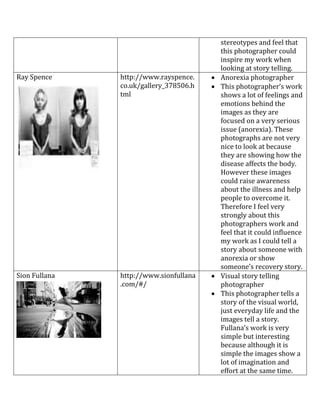 stereotypes and feel that
this photographer could
inspire my work when
looking at story telling.
Ray Spence http://www.ray...