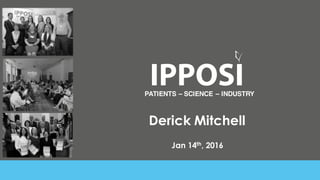 PATIENTS – SCIENCE – INDUSTRY
Derick Mitchell
Jan 14th, 2016
 