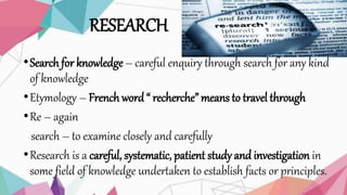 RESEARCH – MEANING, CHARACTERISTICS AND FUNCTIONS.pptx