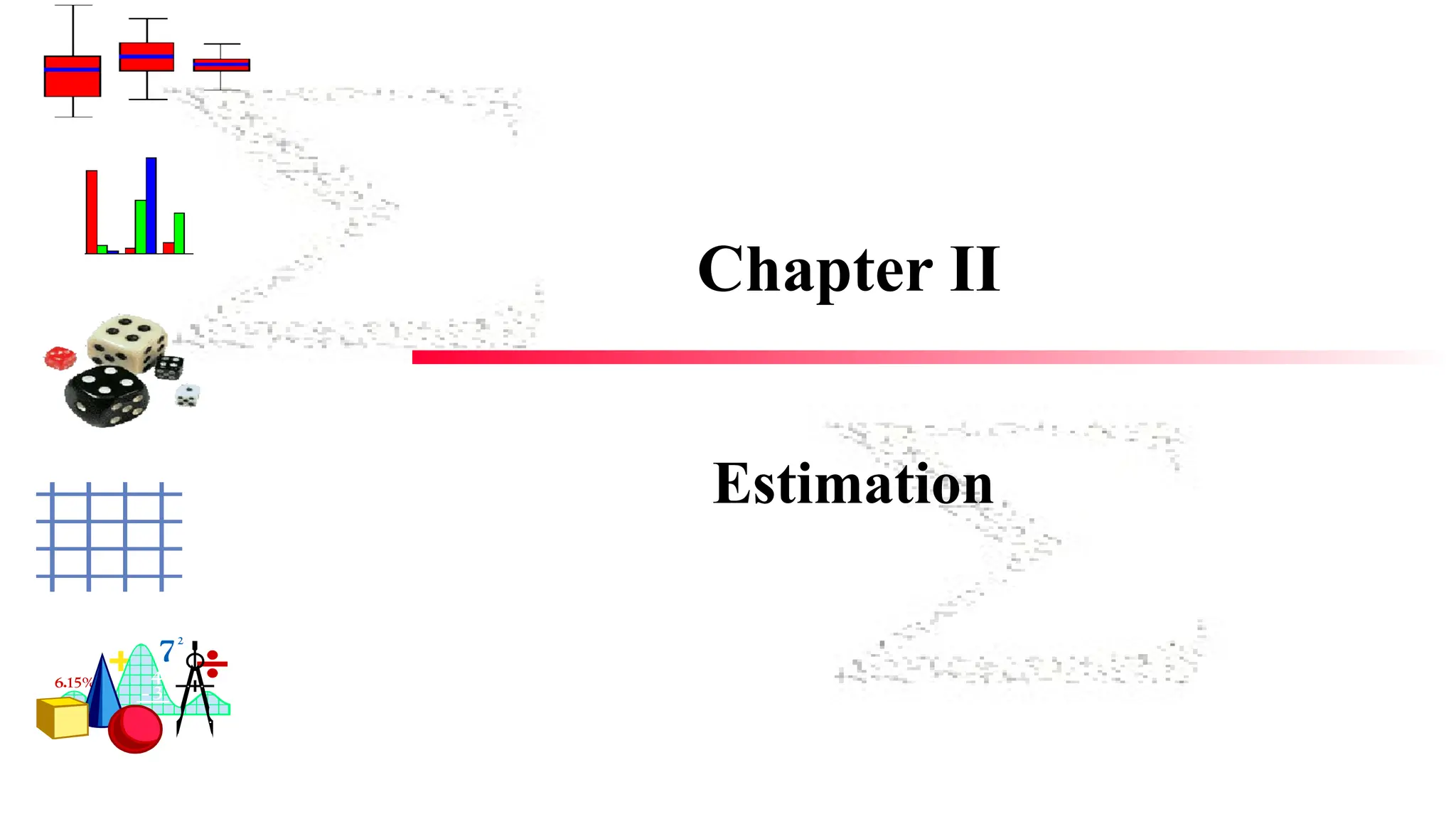 Chapter II
Estimation
 
