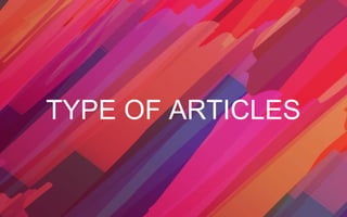 TYPE OF ARTICLES
 