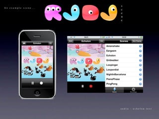 s
An example scene...
                      c
                      e
                      n
                      e




                      audio - echolon test
 