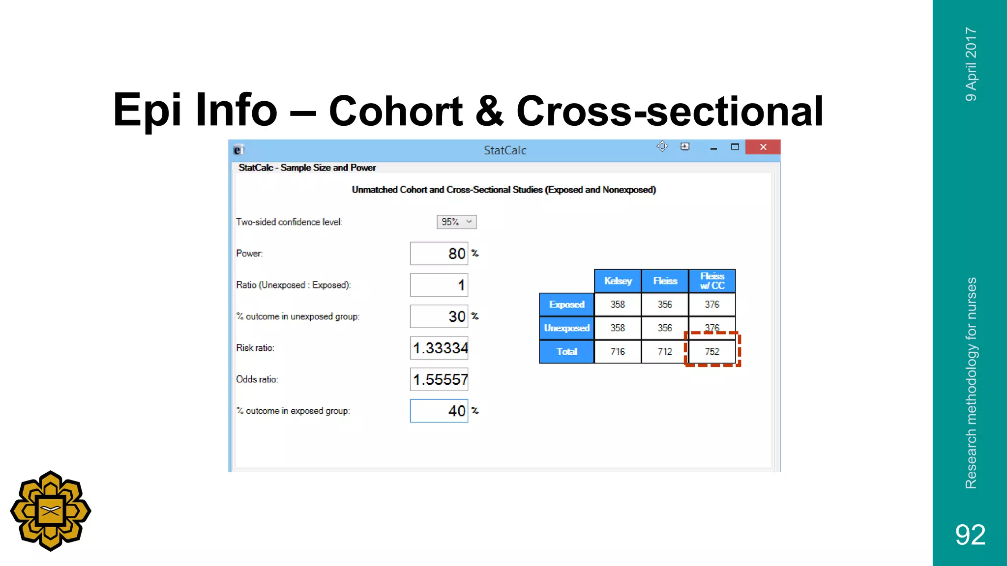 Epi Info – Cohort & Cross-sectional
9April2017Researchmethodologyfornurses
92
 