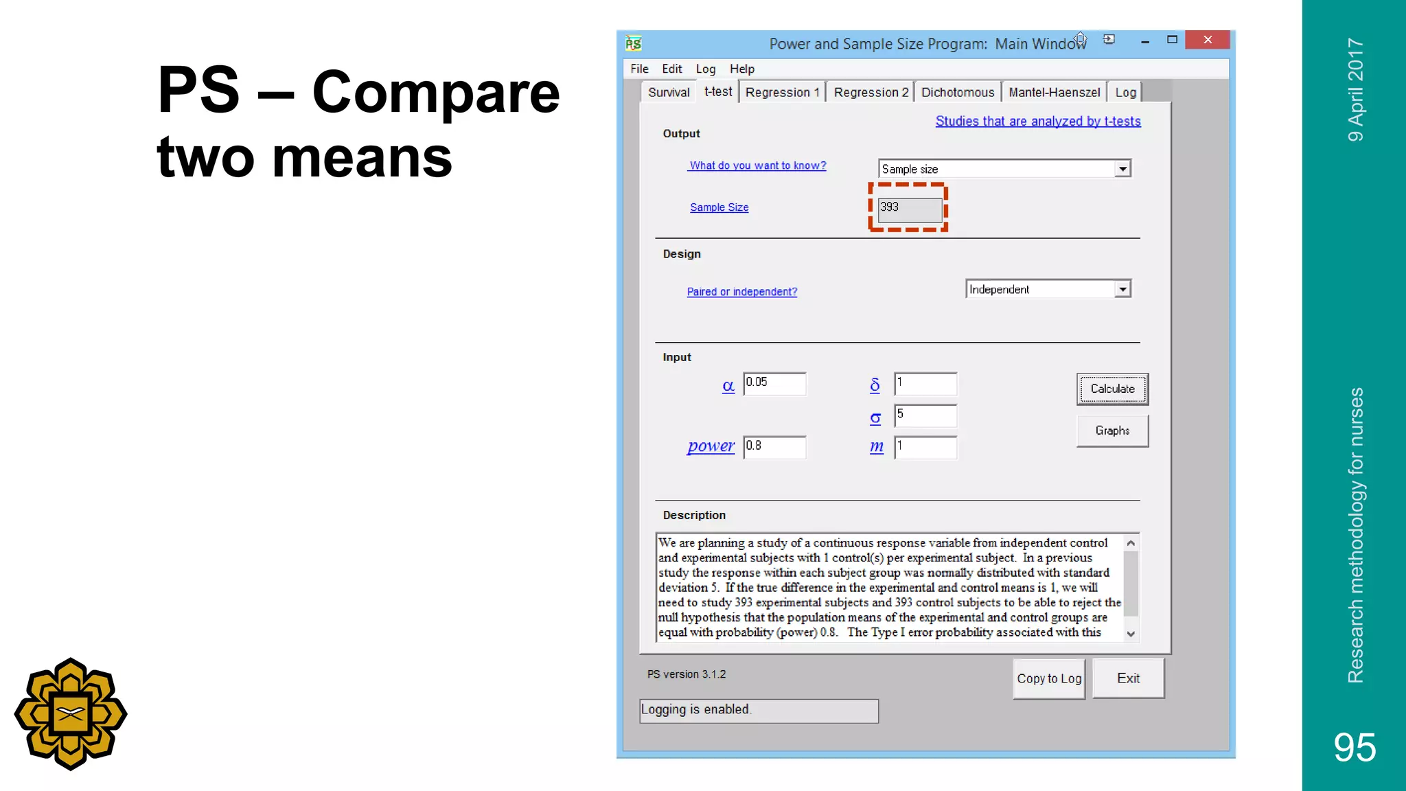 PS – Compare
two means
9April2017Researchmethodologyfornurses
95
 