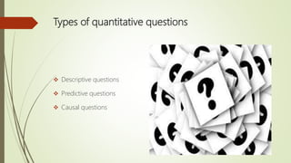 Descriptive Quantitative Questions Examples Research methodology | PPTX