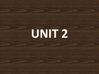 UNIT 2
 