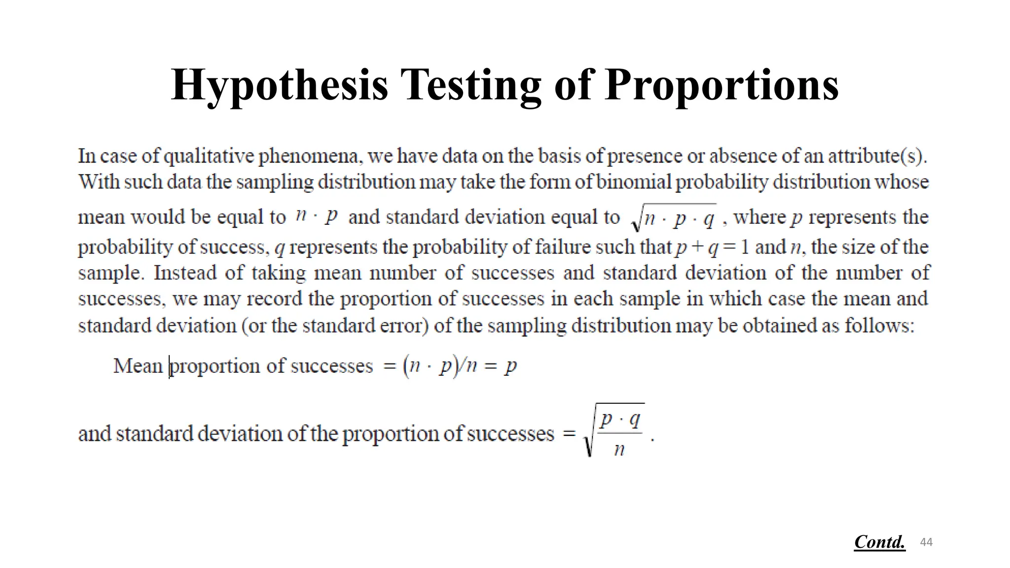 Hypothesis Testing of Proportions
44
Contd.
 