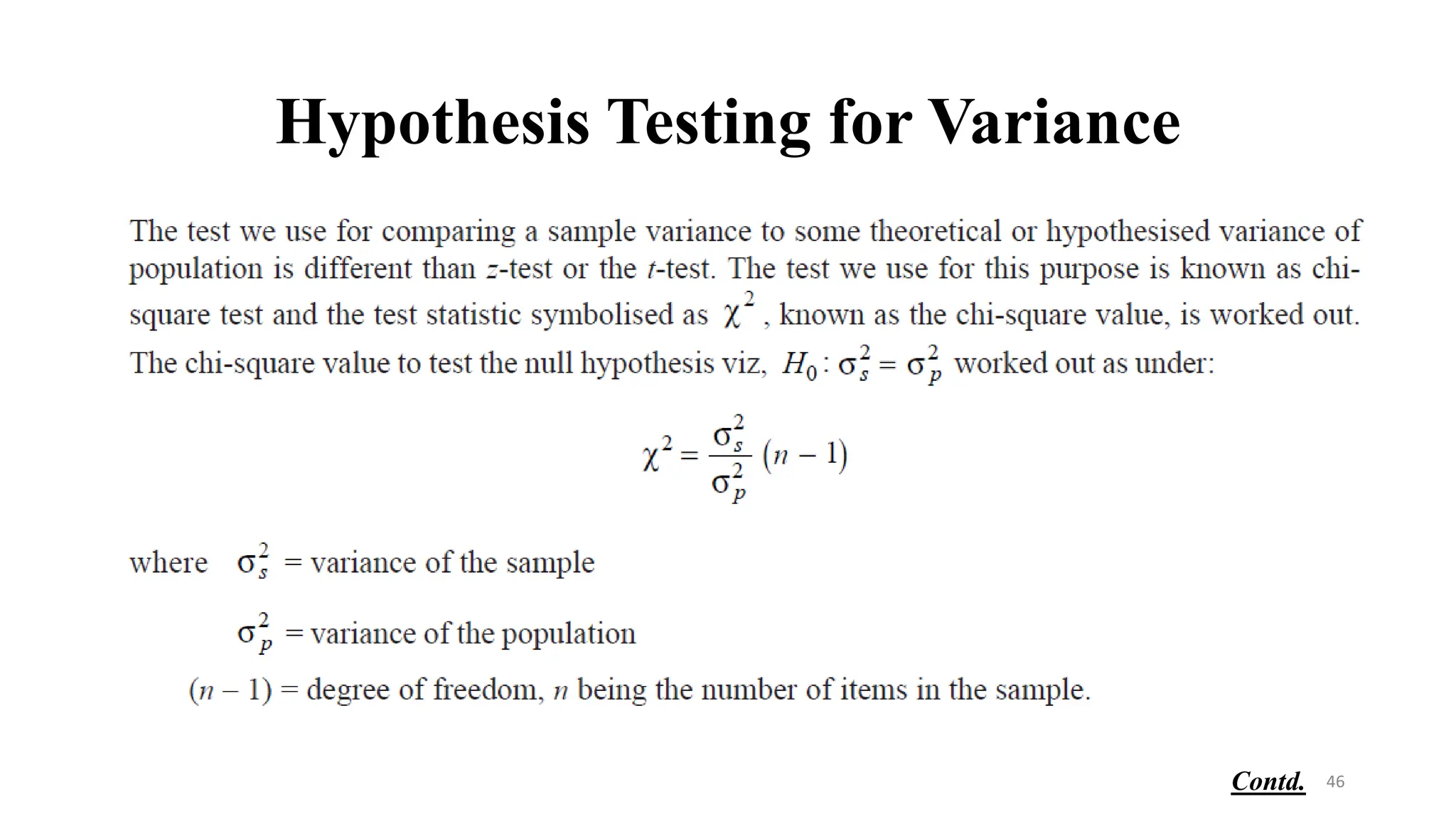 Hypothesis Testing for Variance
46
Contd.
 