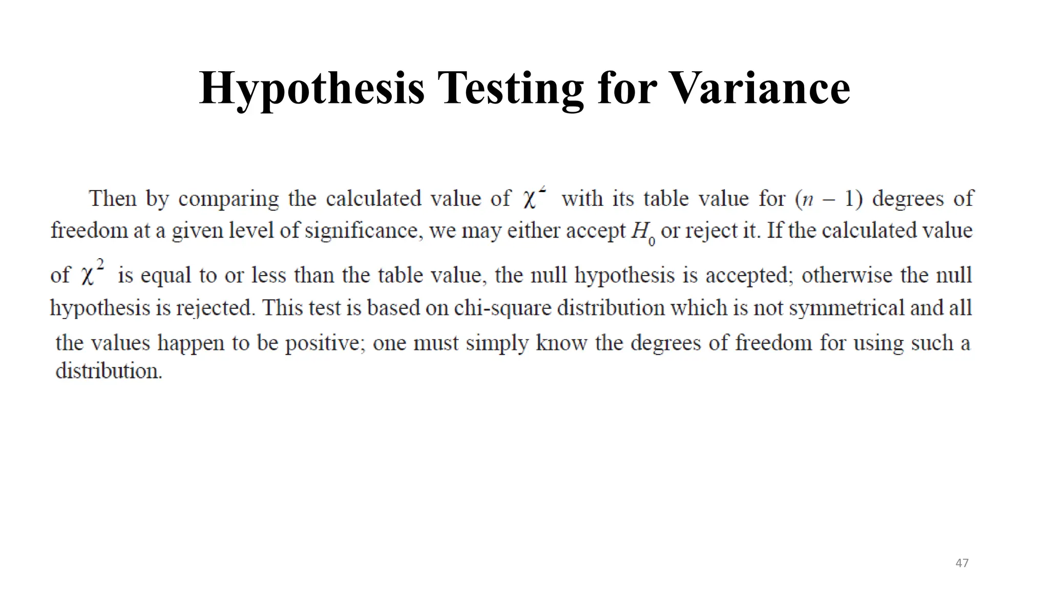 Hypothesis Testing for Variance
47
 