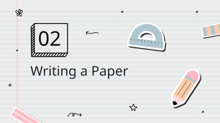 Writing a Paper
02
 