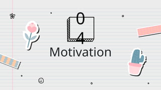 Motivation
0
4
 