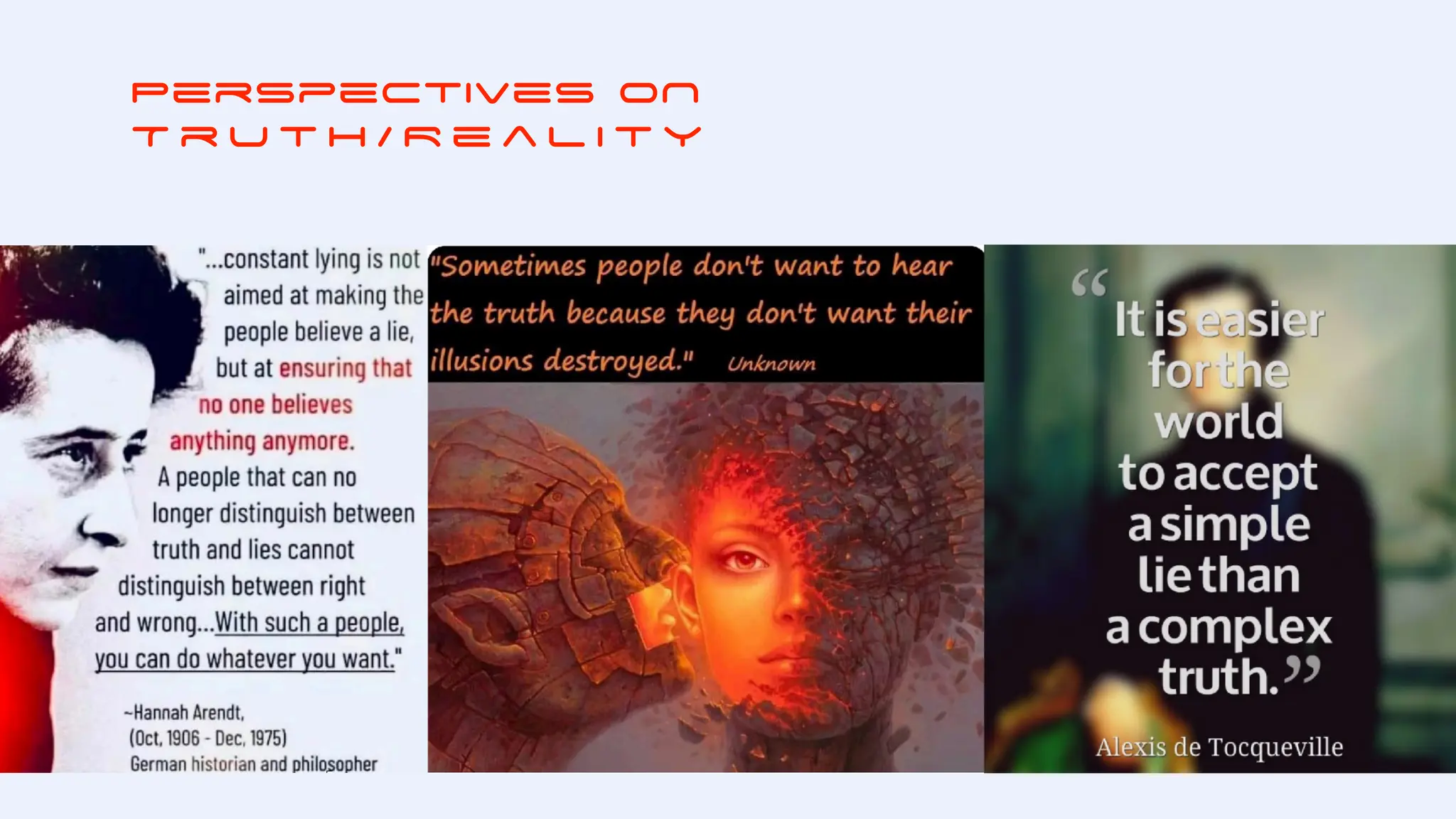 Perspectives ON
T r u t h / R e a l i t y
 