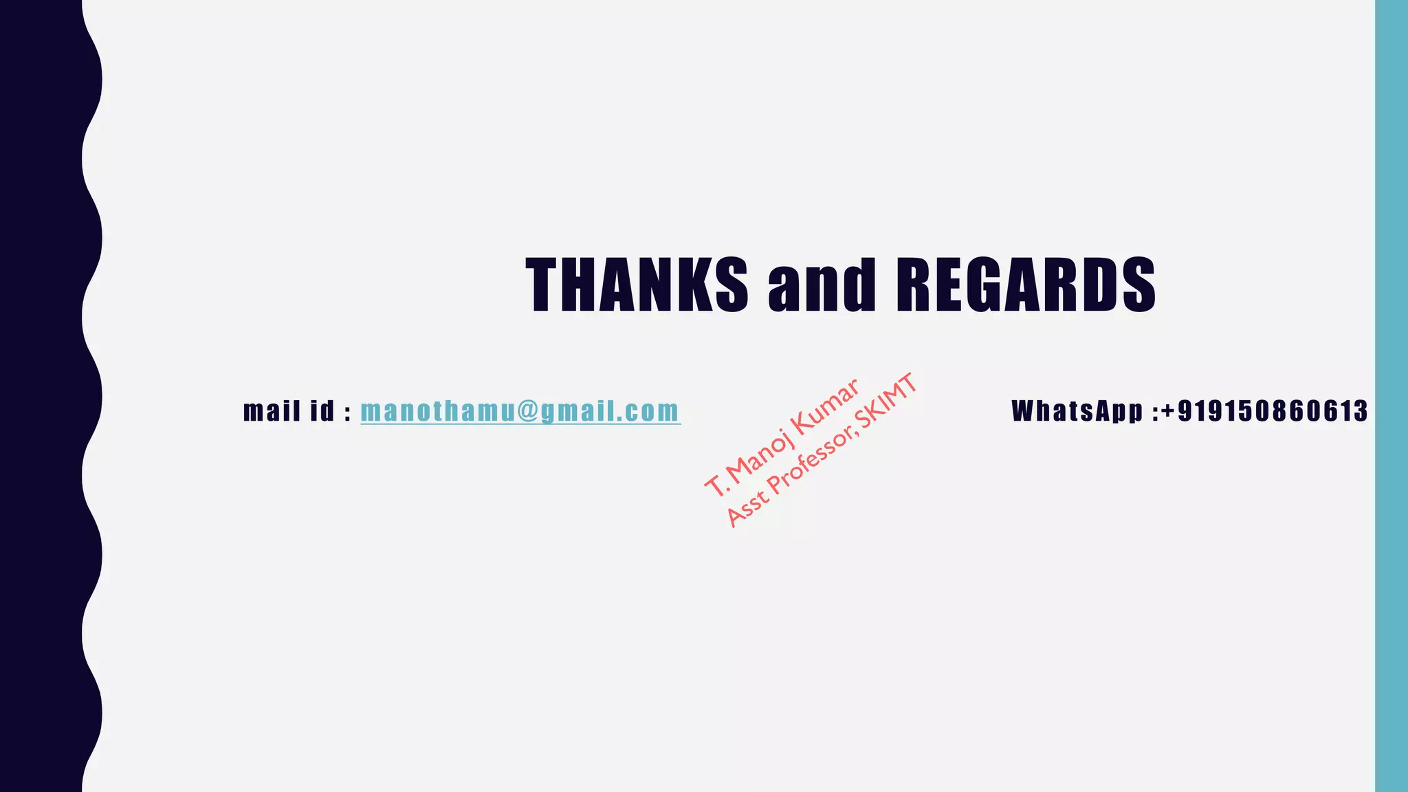 THANKS and REGARDS
mail id : manothamu@gmail.com WhatsApp :+919150860613
 