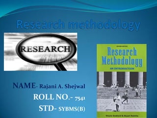 NAME- Rajani A. Shejwal
   ROLL NO.- 7541
      STD- SYBMS(B)
 