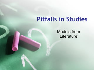 Pitfalls in Studies   Models from Literature 