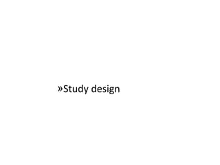»Study design
 