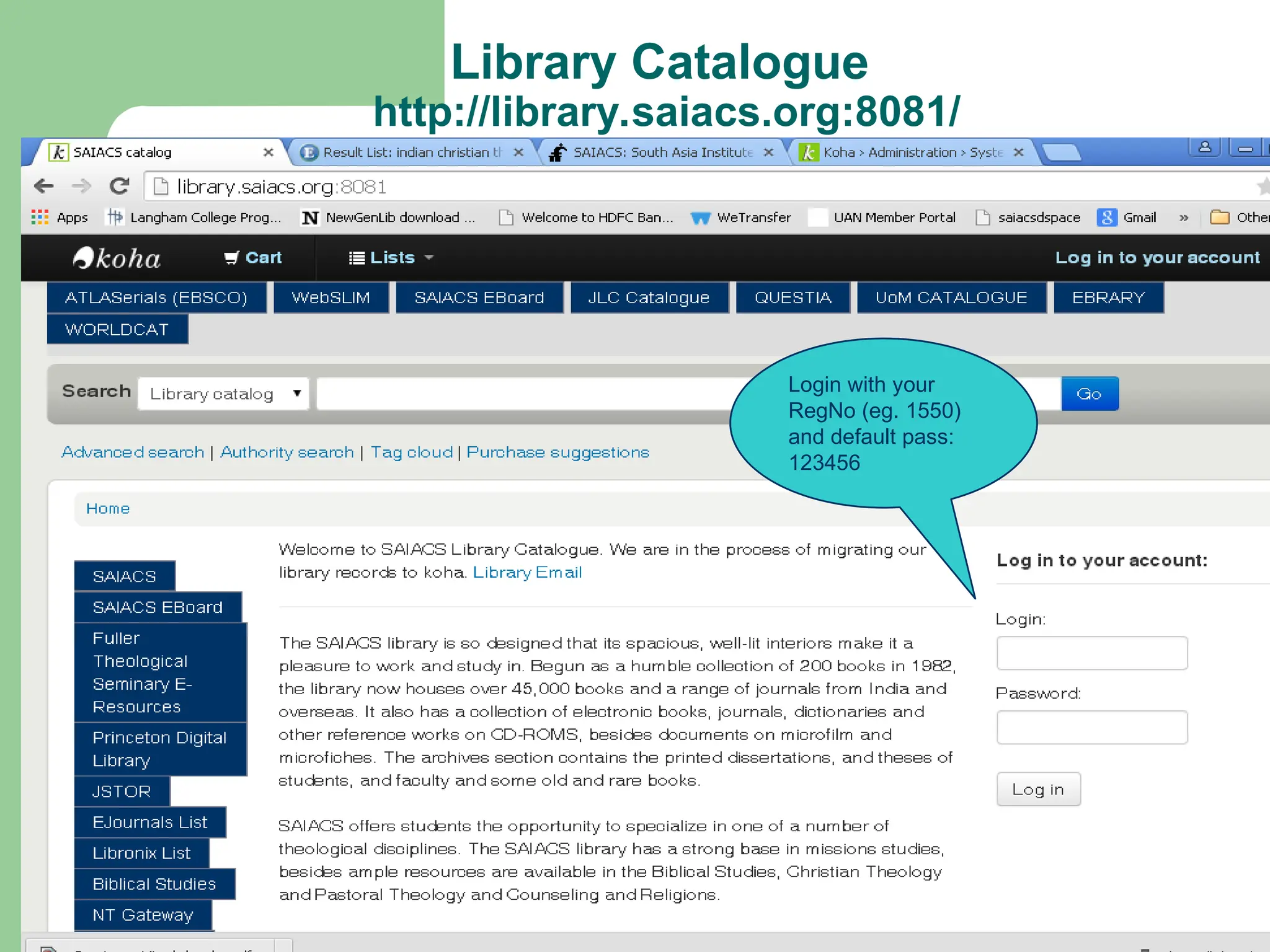 Library Catalogue
http://library.saiacs.org:8081/
Dec 6, 2024
27
Login with your
RegNo (eg. 1550)
and default pass:
123456
 
