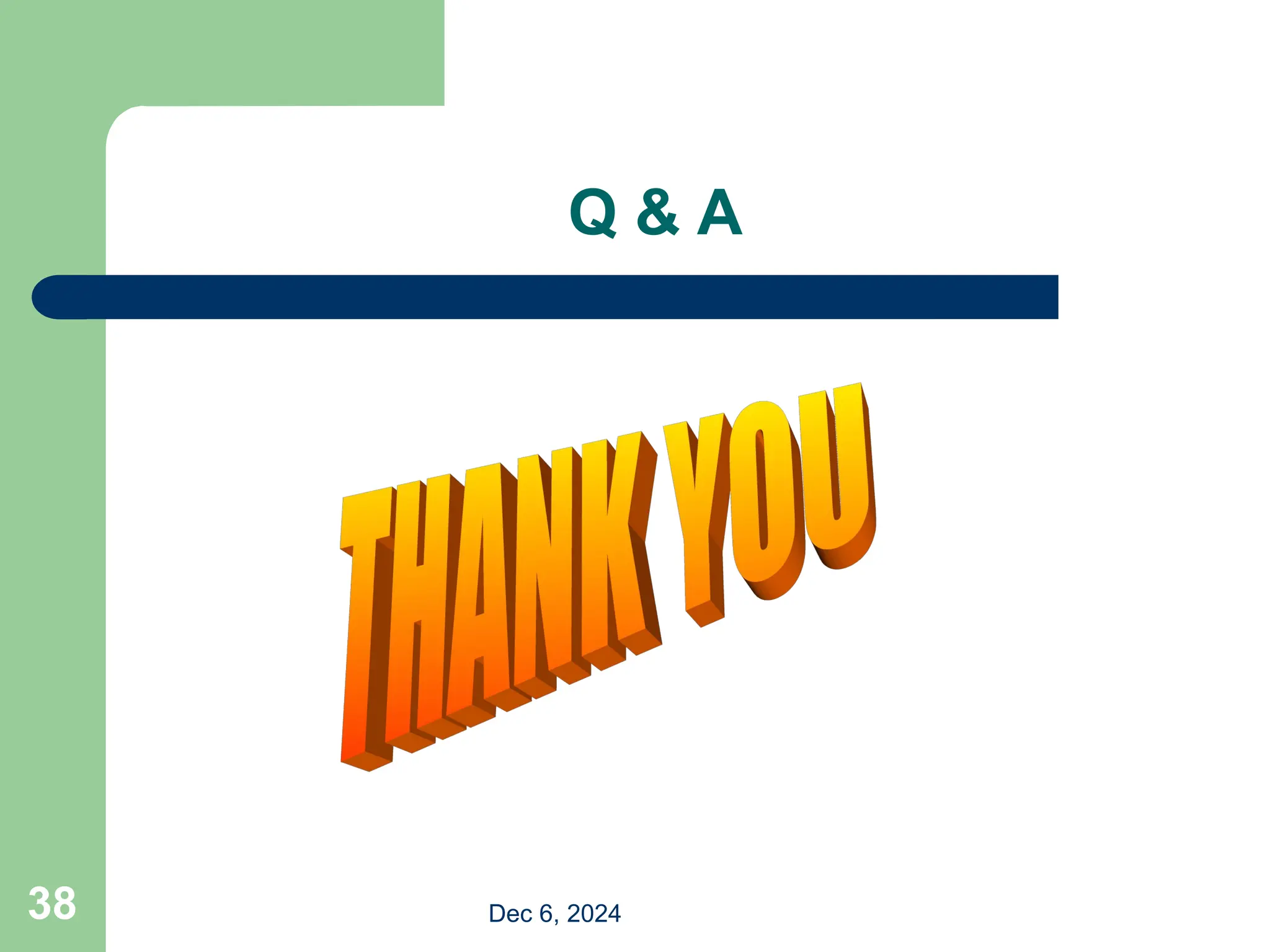 38
Q & A
Dec 6, 2024
 