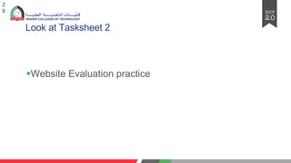 Look at Tasksheet 2
§Website Evaluation practice
2
8
 