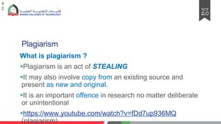 Plagiarism
What is plagiarism ?
§Plagiarism is an act of STEALING
§It may also involve copy from an existing source and
present as new and original.
§It is an important offence in research no matter deliberate
or unintentional
§https://www.youtube.com/watch?v=fDd7up936MQ
(plagiarism)
4
2
 