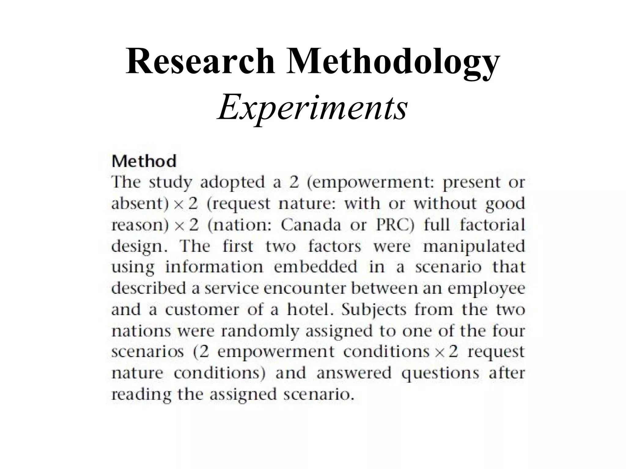Research Methodology
     Experiments
 