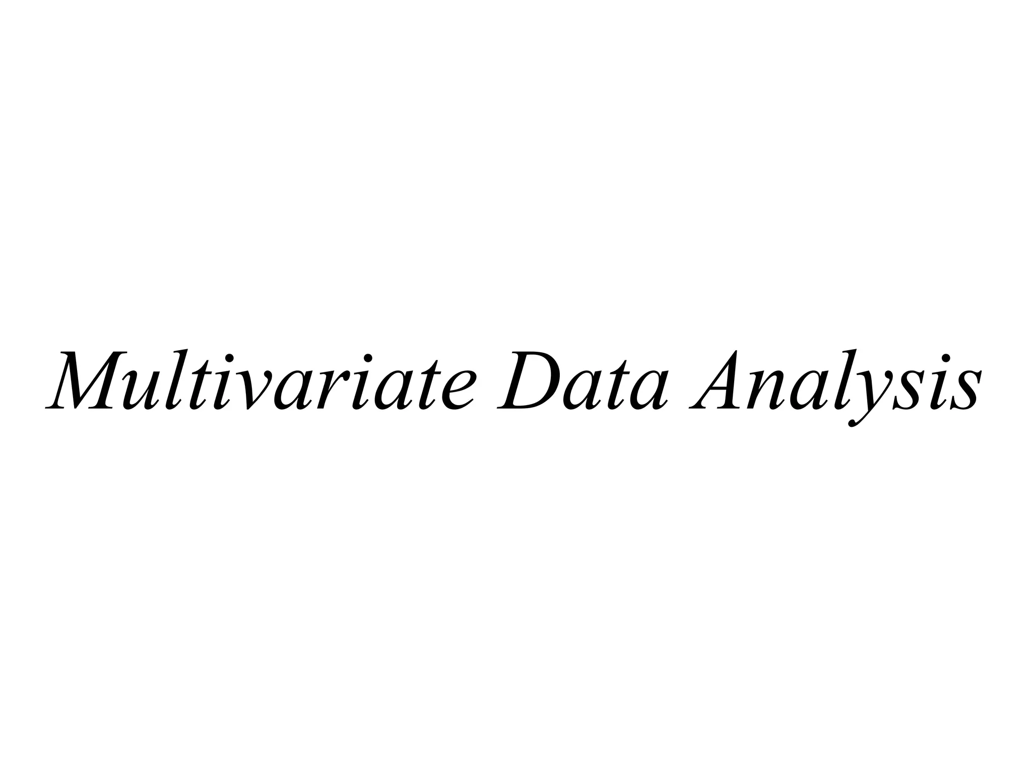 Multivariate Data Analysis
 