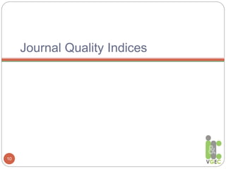 Journal Quality Indices
10
 