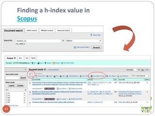 Finding a h-index value in
Scopus
41
 
